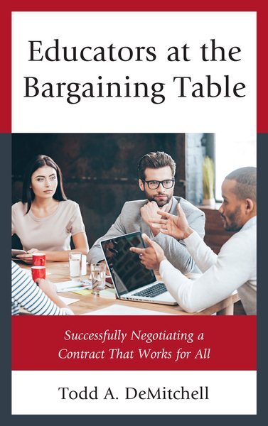 Educators Guide to Successful Contract Negotiations at the Bargaining Table