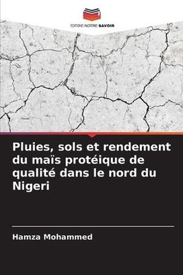 Pluies, sols et rendement du mas protique de qualit dans le nord du Nigeri by Ha
