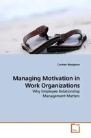 Carmen Wargborn | Managing Motivation In Work Organizations | Taschenbuch
