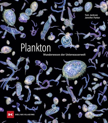 Tom Jackson Plankton: Wunderwesen der Unterwasserwelt