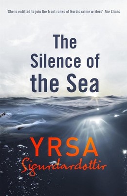 The Silence of the Sea: Thora Gudmundsdottir Book 6 by Yrsa Sigurdardottir (Engl
