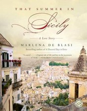 That Summer in Sicily: A Love Story - Paperback By de Blasi, Marlena - GOOD