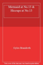 Mermaid at No.13 & Hiccups at No.13-Gyles Brandreth