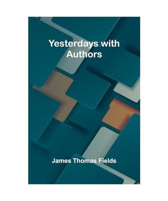 Yesterdays with Authors, Thomas Fields, James
