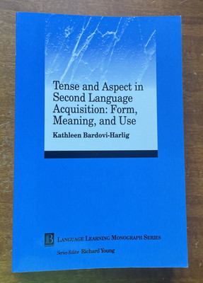 Tense and Aspect in Second Language Acquisition: Form, Meaning, and Use, LN PB