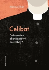Celibat. Dobrowolny, obowiązkowy, potrzebny? (Celibat  Dobrowolny  obowiazk...)
