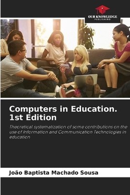 Computers in Education. 1st Edition by Jo?o Baptista Machado Sousa Paperback Boo