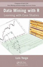 Data Mining with R: Learning with Case Studies (Chapman & Hall/CRC D - VERY GOOD