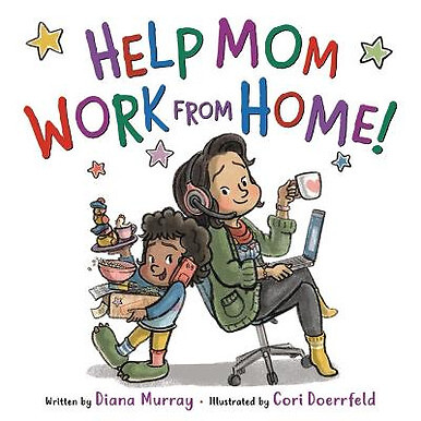 Help Mom Work from Home! By Diana Murray - New Copy - 9780316273657