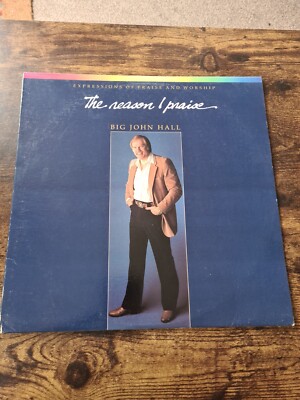Big John Hall The Reason I Praise - 1982 - Christian - Gospel - VG+ - VG+