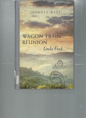 Wagon Train Reunion by Linda Ford Wagon Train Reunion by Linda Ford