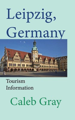 Caleb Gray Leipzig, Germany (Paperback) (UK IMPORT)