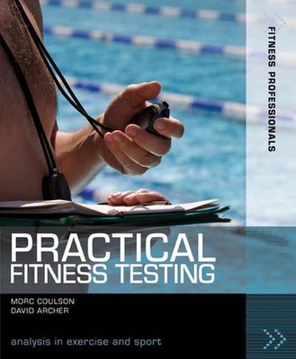 Practical Fitness Testing: Analysis in Exercise and Sport by Morc Coulson (Engli