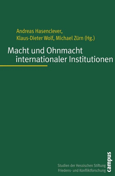 Andreas Hasenclever (U. A.) | Macht Und Ohnmacht Internationaler Institutionen-image