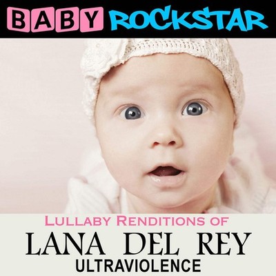Baby Rockstar - Lana Del Rey Ultraviolence: Lullaby Renditions (CD) 1