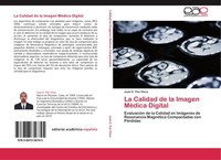 La Calidad De La Imagen MéDica Digital Juan E. Paz Viera