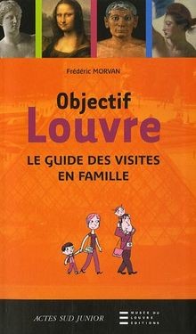 Objectif Louvre: Le guide des visites en famille vo... | Buch | Zustand sehr gut
