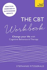 The CBT Workbook: Use CBT to Change Your Life (Teach