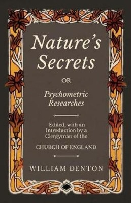William Denton Nature's Secrets or Psychometric Researches (Taschenbuch)