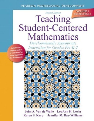 Teaching Student-Centered Mathematics: Developmentally Appropria