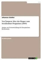 Johannes SchäFer | Von Tampere üBer Das Haager Zum Stockholmer Programm (2009)