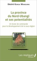 DéSiré Konga Wanguwa | La Province Du Nord-Ubangi Et Ses PotentialitéS | Buch
