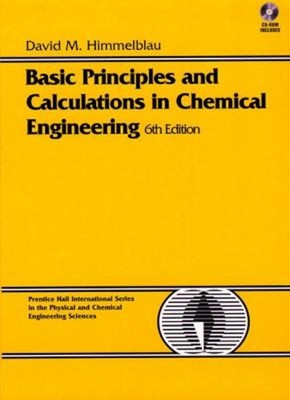 Basic Principles and Calculations in Chemical Engineering David M