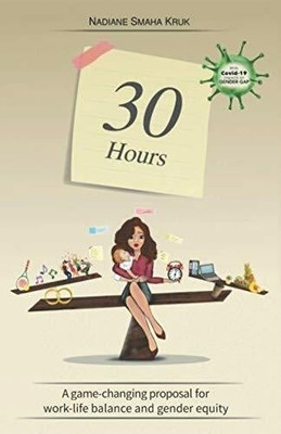 30 Hours: A game-changing proposal for work-life Buch Independently published