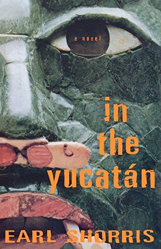 In the Yucatan: A Novel.by Shorris  New 9780393342024 Fast Free Shipping<|
