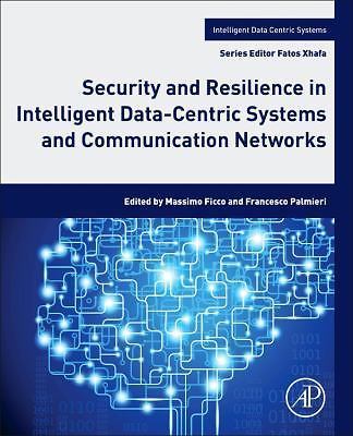 Security and Resilience in Intelligent Data-Centric Systems and Communication N 