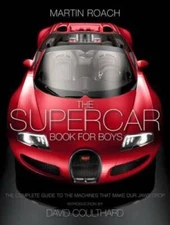 The Supercar Book for Boys: The Complete Guide to the Machines That Make  - GOOD