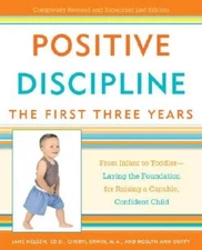 Positive Discipline: The First Three Years: From Infant to Toddler--Layin - GOOD