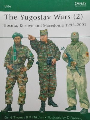 The Yugoslav Wars (2)- Elite Osprey Publishing by Dr. N Thomas & K Mikulan