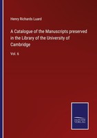 A Catalogue Of The Manuscripts Preserved In The Library Of The University Of Cam