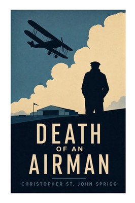 Death of an Airman Christopher St. John Sprigg Taschenbuch Englisch 2023
