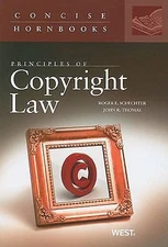 Concise Hornbook Ser.: Principles of Copyright Law by John Thomas and Roger...