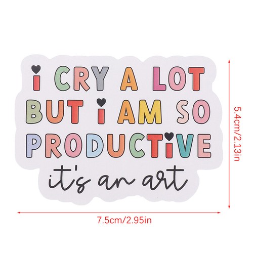 I Cry A Lot But I Am So Productive Vinyl Bumper Sticker - Motivational Waterproo - Photo 3/11