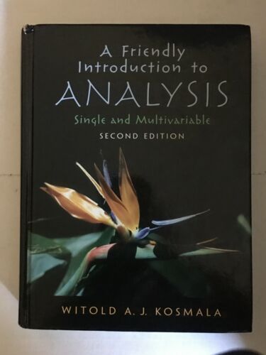 A Friendly Introduction to Analysis Kosmala   by Witold A. J. Kosmala 