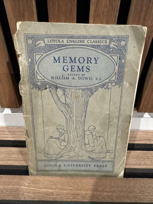 Memory Gems - Loyola English Classics: Edited by William A. Dowd, SJ 6th Edition
