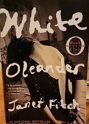 White Oleander : A Novel by Janet Fitch (2000, Trade Paperback)