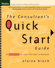 The Consultants Quick Start Guide: An Action Plan for Your First Ye - VERY GOOD