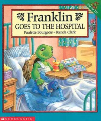 Franklin Goes To The Hospital - Paperback By Bourgeois, Paulette - ACCEPTABLE