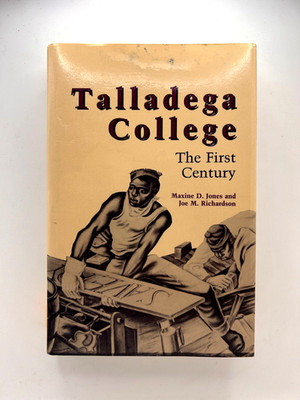 Talladega College First Century Jones Richardson AL HBCU History 1990 1st Ed HC