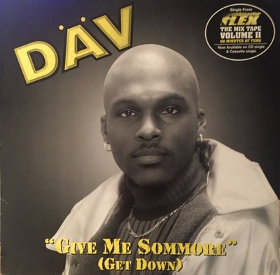 Dav - Give Me Sommore (Get Down) (12'') (Mint (M)) 2734410724