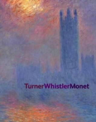 Turner, Whistler, Monet - Paperback By Lochnan, Katherine A. - VERY GOOD