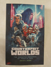 Counterfeit Worlds : The Cinematic Universes of Philip K. Dick by Brian J. Robb