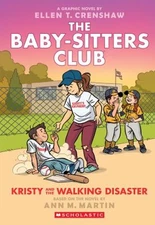 Kristy and the Walking Disaster: a Graphic Novel the Baby-Sitters