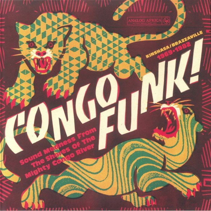 Congo Funk! Sound Madness From The Shores Of The Mighty Congo River: Kinshasa...