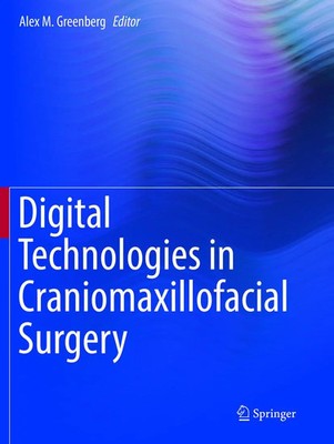 Digital Technologies in Craniomaxillofacial Surgery Alex M. Greenberg Buch x