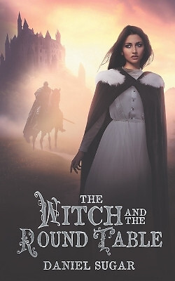 The Witch And The Round Table By Daniel Sugar - New Copy - 9798876554437